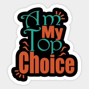 Choose Yourself , Am My Top Choice Sticker